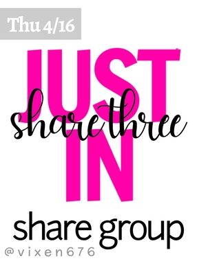 OPEN 🖤 THU 4/16 SHARE 3 JUST IN Share Group